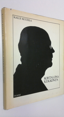 Kalle Kultala : Kohtalona Kekkonen