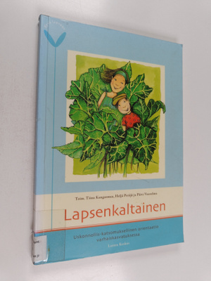 Tiina Kangasmaa ym. : Lapsenkaltainen : uskonnollis-katso...