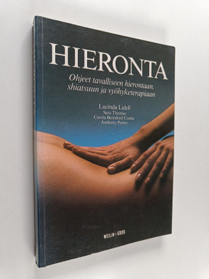 Lucinda Lidell : Hieronta : ohjeet tavalliseen hierontaan...