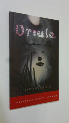 Eero Suvilehto : Ursula : rakkausrunoelma