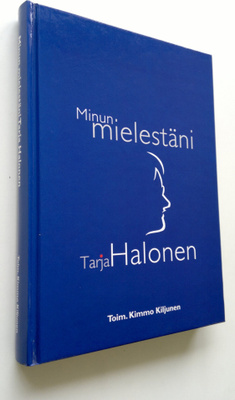 Kimmo (toim.) Kiljunen : Minun mielestäni Tarja Halonen