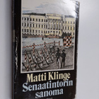 Matti Klinge : Senaatintorin sanoma : tutkielmia suuriruh... - pikkukuva 1