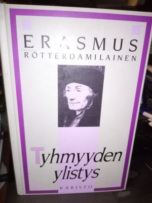 Erasmus Rotterdamilainen :  TYHMYYDEN YLISTYS ( SIS POSTIKUL
