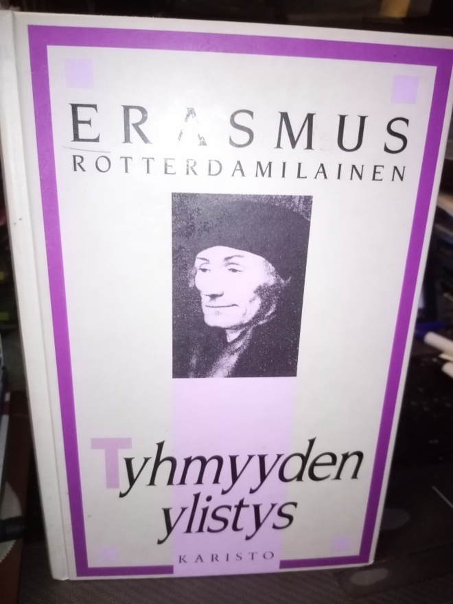 Erasmus Rotterdamilainen :  TYHMYYDEN YLISTYS ( SIS POSTIKUL