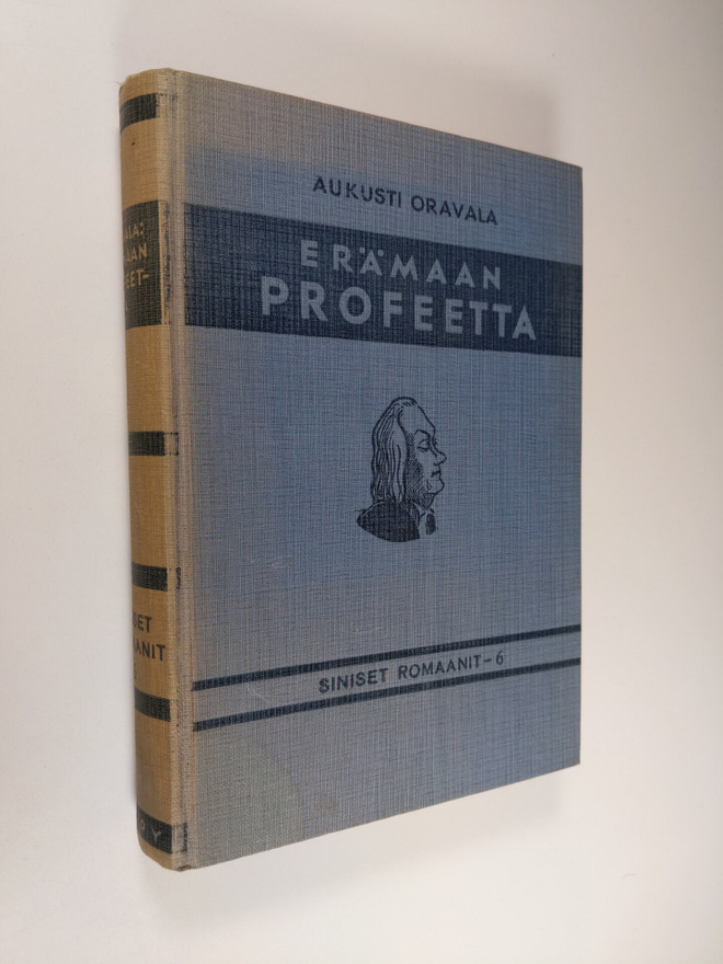Aukusti Oravala : Erämaan profeetta : historiallinen ja e...