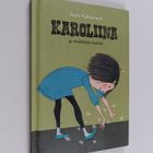 Tuula Kallioniemi : Karoliina ja noidutut tossut - pikkukuva 1