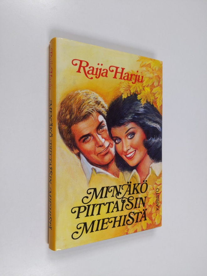 Raija Harju : Minäkö piittaisin miehistä
