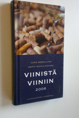 Viinistä viiniin 2006 : viininystävän vuosikirja