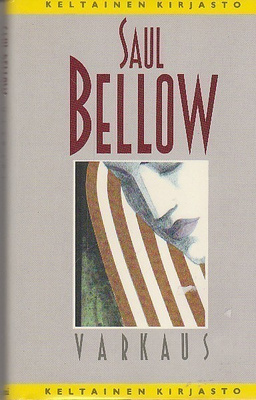 Saul Bellow : Varkaus