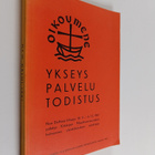 Seppo A. (Toim.) Teinonen : Ykseys, palvelu, todistus : N... - pikkukuva 1