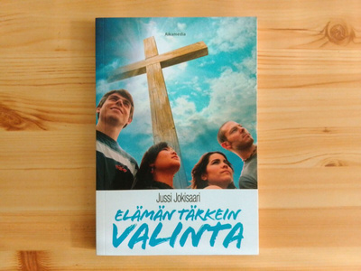 Jussi Jokisaari: Elämän tärkein valinta