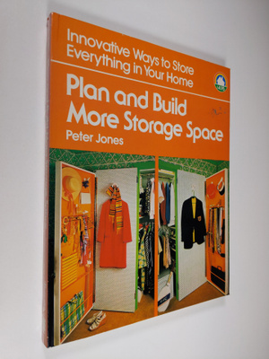 Peter Jones : Plan and Build More Storage Space