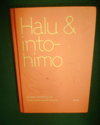 Osmo Kontula : HALU & INTOHIMO ( 1 p. 2008 ) Sis.pk:t