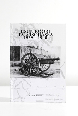 Armas Vairio - IISUN KÖÖRI TALVISODASSA 1939-1940