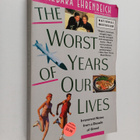 Barbara Ehrenreich : The worst years of our lives : irrev... - pikkukuva 1