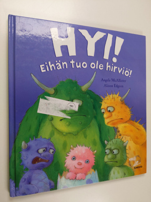 Angela McAllister ym. : Hyi! Eihän tuo ole hirviö!
