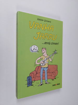 Kester Schlenz : Vanha jarru entä sitten!