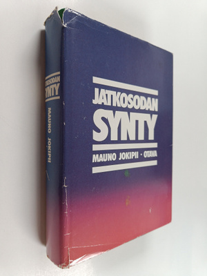 Mauno Jokipii : Jatkosodan synty : tutkimuksia Saksan ja ...