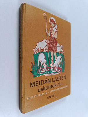 Martti H. Haavio : Meidän lasten uskontokirja