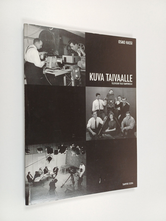 Osmo Hassi : Kuva taivaalle : television tulo Tampereelle