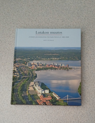 Lutakon muutos - Jyväskylän keskustaa tehtaan pohjille