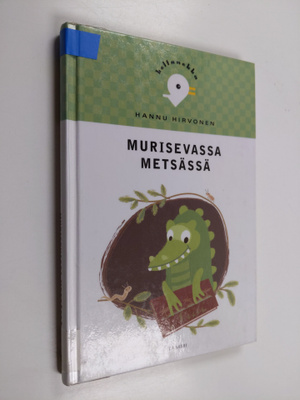 Hannu Hirvonen : Murisevassa metsässä