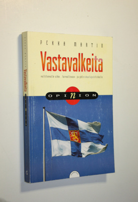 Pekka Martin : Vastavalkeita vallitsevalle ulko-, turvall...