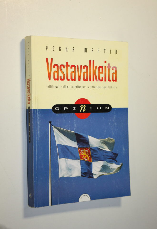 Pekka Martin : Vastavalkeita vallitsevalle ulko-, turvall...