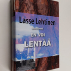 Lasse Lehtinen : Siivetönnä en voi lentää (signeerattu, t... - pikkukuva 1
