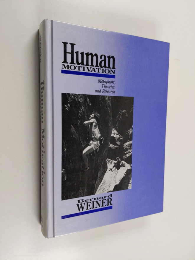 Bernard Weiner : Human motivation : Metaphors, theories a...