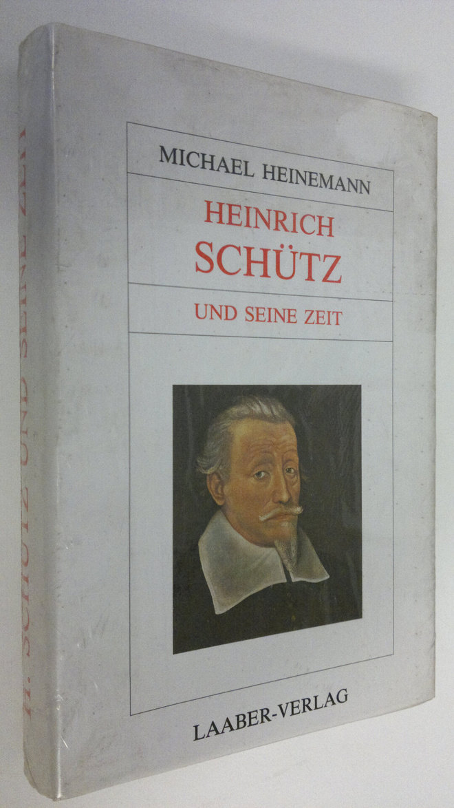 Michael Heinemann : Heinrich Schutz und seine Zeit