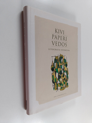 Kivi, paperi, vedos : litografia Suomessa - Litografia Su...