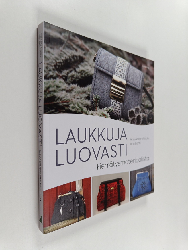 Anu Lahti ym. : Laukkuja luovasti kierrätysmateriaalista