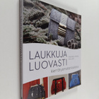 Anu Lahti ym. : Laukkuja luovasti kierrätysmateriaalista - pikkukuva 1
