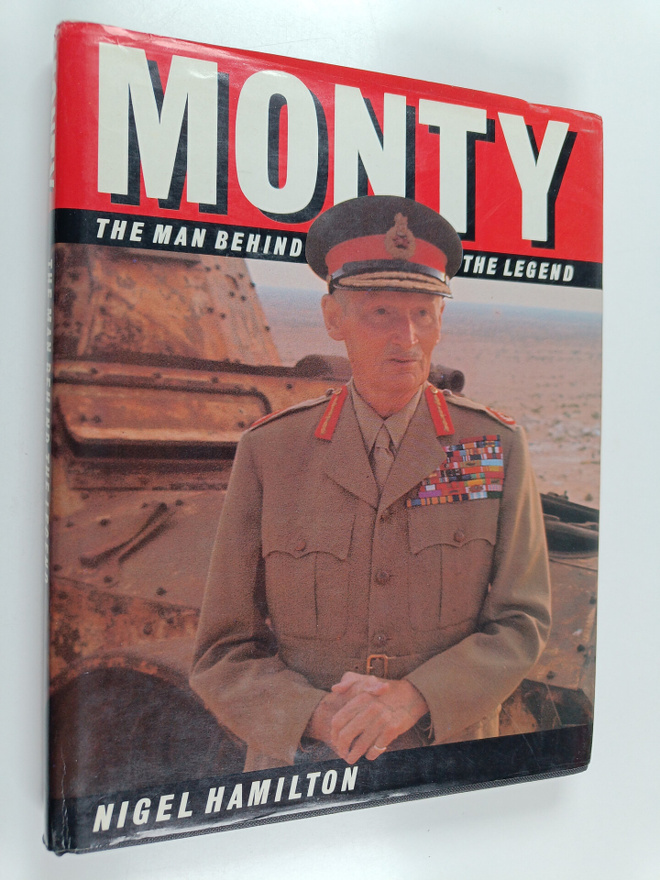 Nigel Hamilton : Monty : the man behind the legend