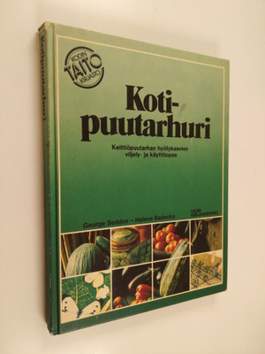 George Seddon : Kotipuutarhuri : keittiöpuutarhan hyötyka...