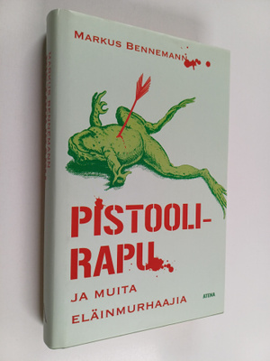 Markus Bennemann : Pistoolirapu ja muita eläinmurhaajia (...