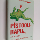Markus Bennemann : Pistoolirapu ja muita eläinmurhaajia (... - pikkukuva 1