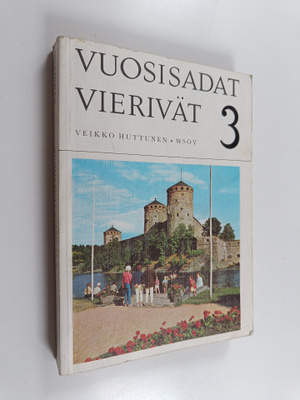 Veikko Huttunen : Vuosisadat vierivät 3 : keskikoulun Suo...