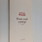 Laurent Gaude : Pour seul cortege : roman - pikkukuva 1