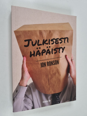 Jon Ronson : Julkisesti häpäisty