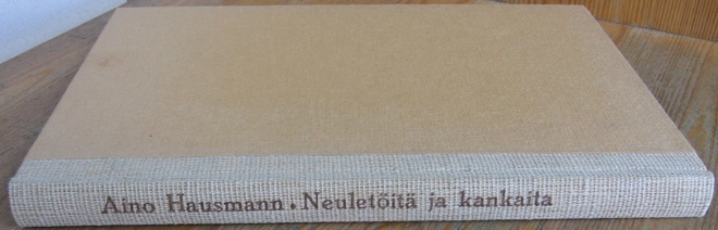 Aino Hausmann: Neuletöitä ja kankaita, Otava 1950. 134 s.