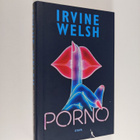 Irvine Welsh : Porno - pikkukuva 1