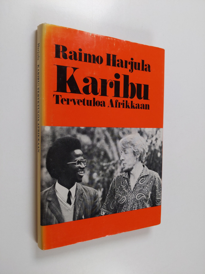 Raimo Harjula : Karibu! : tervetuloa Afrikkaan (tekijän o...