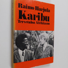 Raimo Harjula : Karibu! : tervetuloa Afrikkaan (tekijän o... - pikkukuva 1