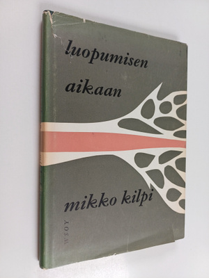 Mikko Kilpi : Luopumisen aikaan