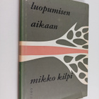 Mikko Kilpi : Luopumisen aikaan - pikkukuva 1