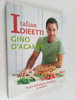 Gino D'Acampo : Italian dieetti : nauti italialaisia herk...