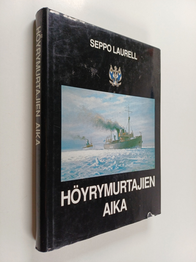 Seppo Laurell : Höyrymurtajien aika : historiikki höyrykä...