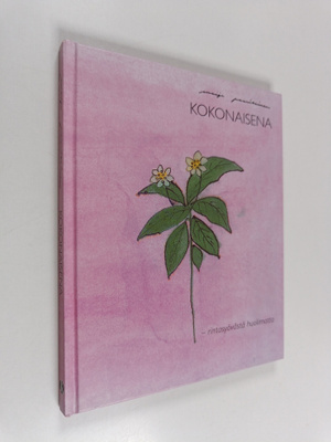 Maija Paavilainen : Kokonaisena : rintasyövästä huolimatta